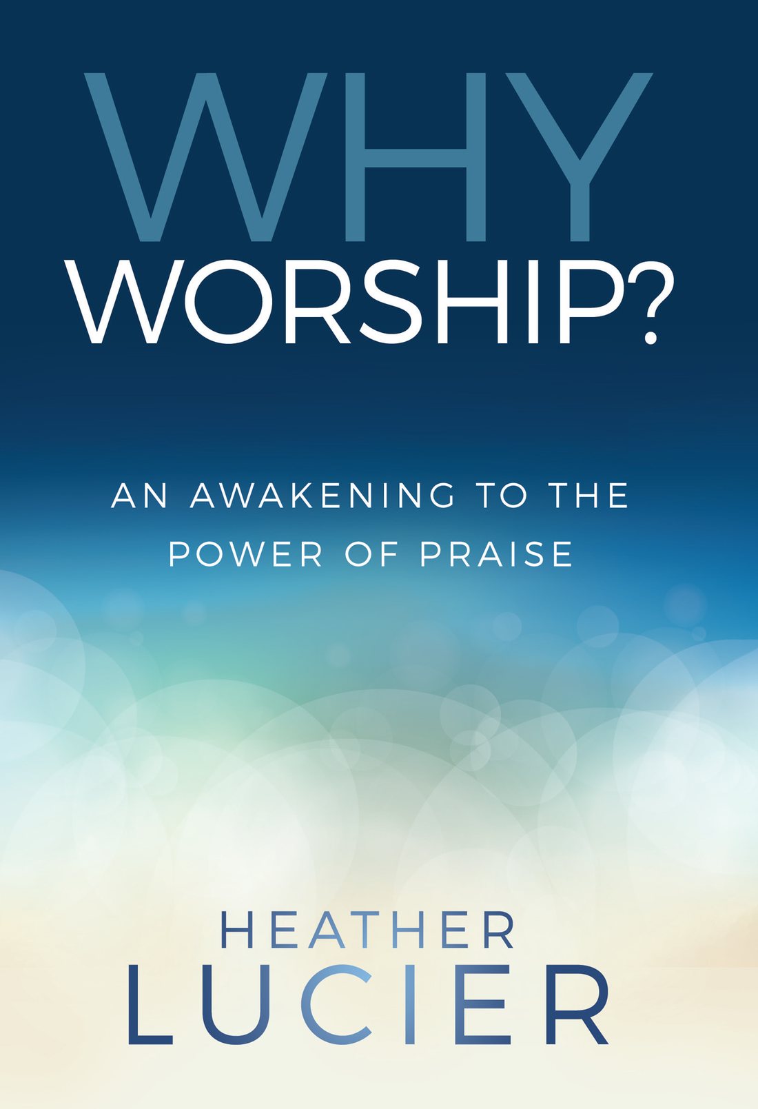 Book cover design for Why Worship? by Heather Lucier